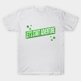 Let's start adventure T-Shirt